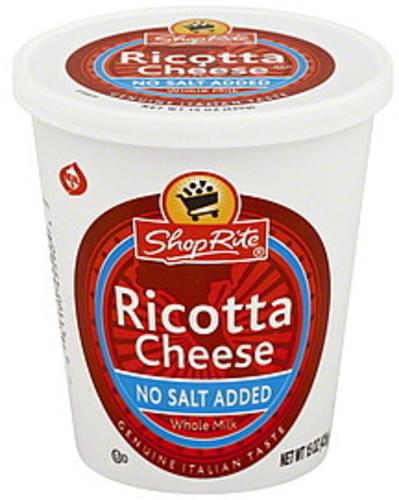 ShopRite Whole Milk, No Salt Added Ricotta Cheese - 15 Oz, Nutrition ...