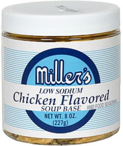 Miller S And Food Seasoning Low Sodium Chicken Flavored Soup Base 8 Oz Nutrition